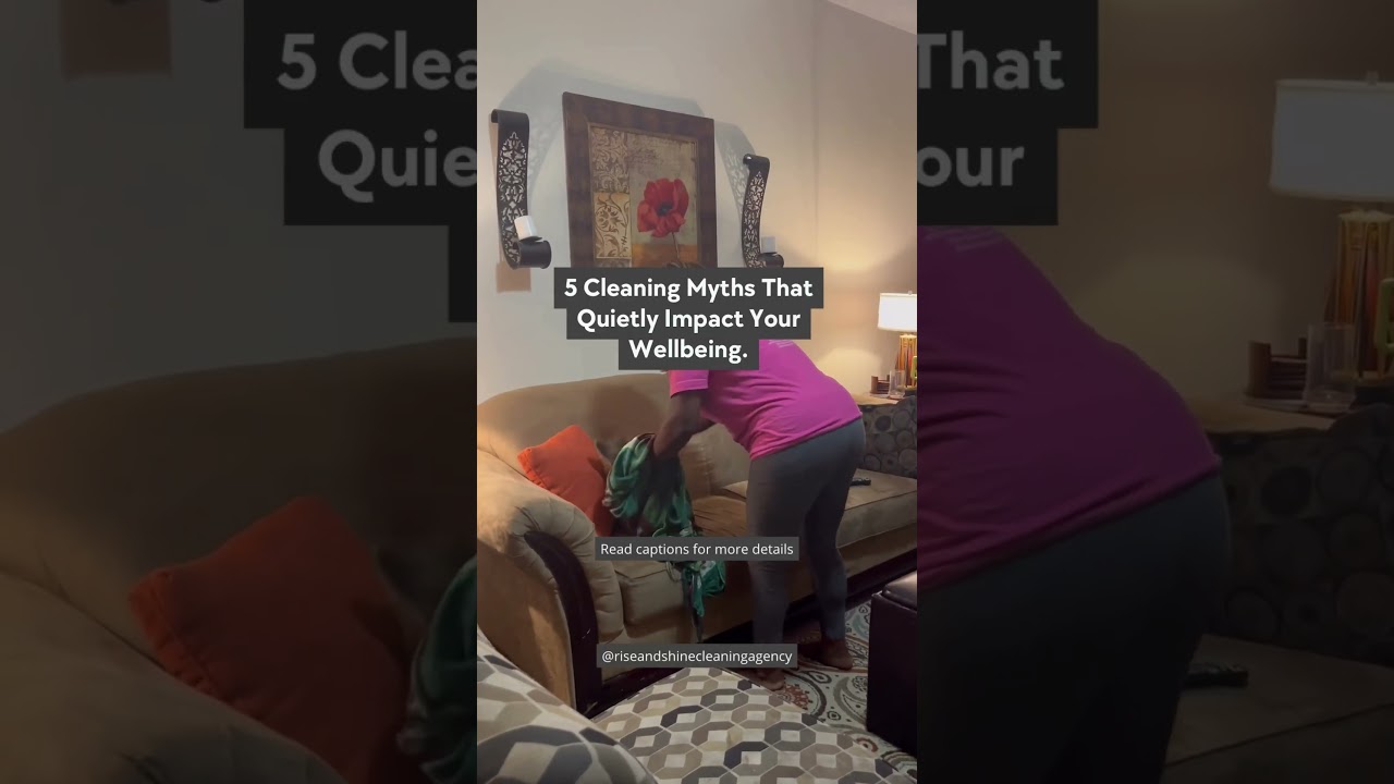 5 Cleaning MYTHS That You Should Know