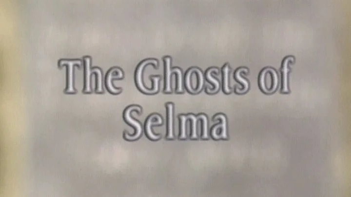 The Ghosts of Selma