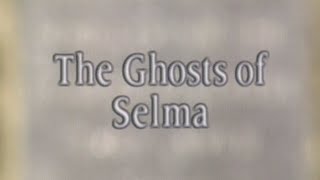 The Ghosts of Selma