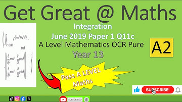 A level Integration OCR June 2019 paper 1 Q11c integration #walkthrough
