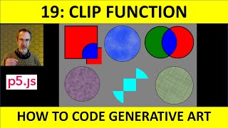 19: Clipping Function in p5.js: How to Code Generative Art