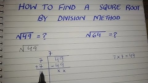 How to find a square root of 49 and 64 by division method