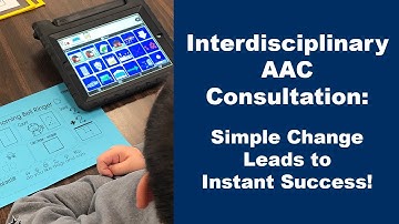 Interdisciplinary AAC Consultation: Simple Change Leads to Instant Success!