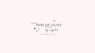 ミ˖ ♡◞ problem solver !