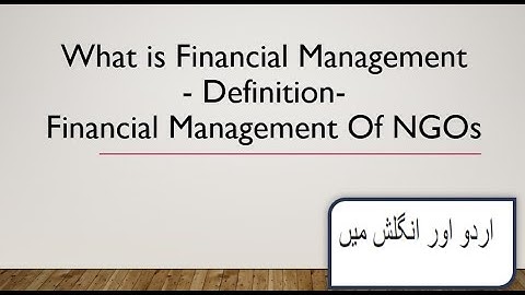 What is Financial management - Definition-Financial Management of NGOs in Urdu with Examples
