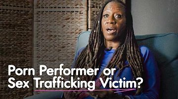 How To Know if a Porn Performer Is Being Sex Trafficked