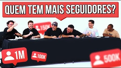O RANKING: QUEM TEM MAIS SEGUIDORES