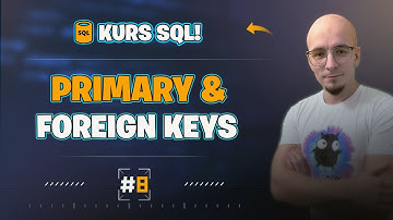[Kurs SQL od podstaw] Primary & Foreign Keys. Czym są i do czego służą klucze główne i obce? #8