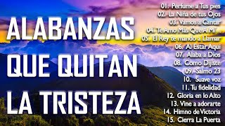 ALABANZAS QUE QUITAN LA TRISTEZA - HERMOSA MUSICA CRISTIANA DE ADORACION 2020