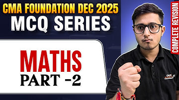 CMA Foundation Maths MCQ Series | (Part - 2) | CMA Foundation Dec 2025 | Piyush Pahwa Sir