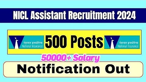 NICL Assistant 2024 Notification Out | NICL Assistant Vacancy 2024 | Full Details
