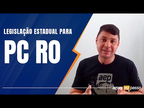Pré Edital PC RO - Legislação Estadual - Agora Eu Passo (AEP)