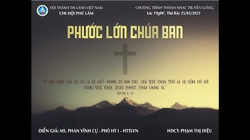 Mục sư: Phan Vĩnh Cự. Chủ đề: Phước Lớn Chúa Ban.