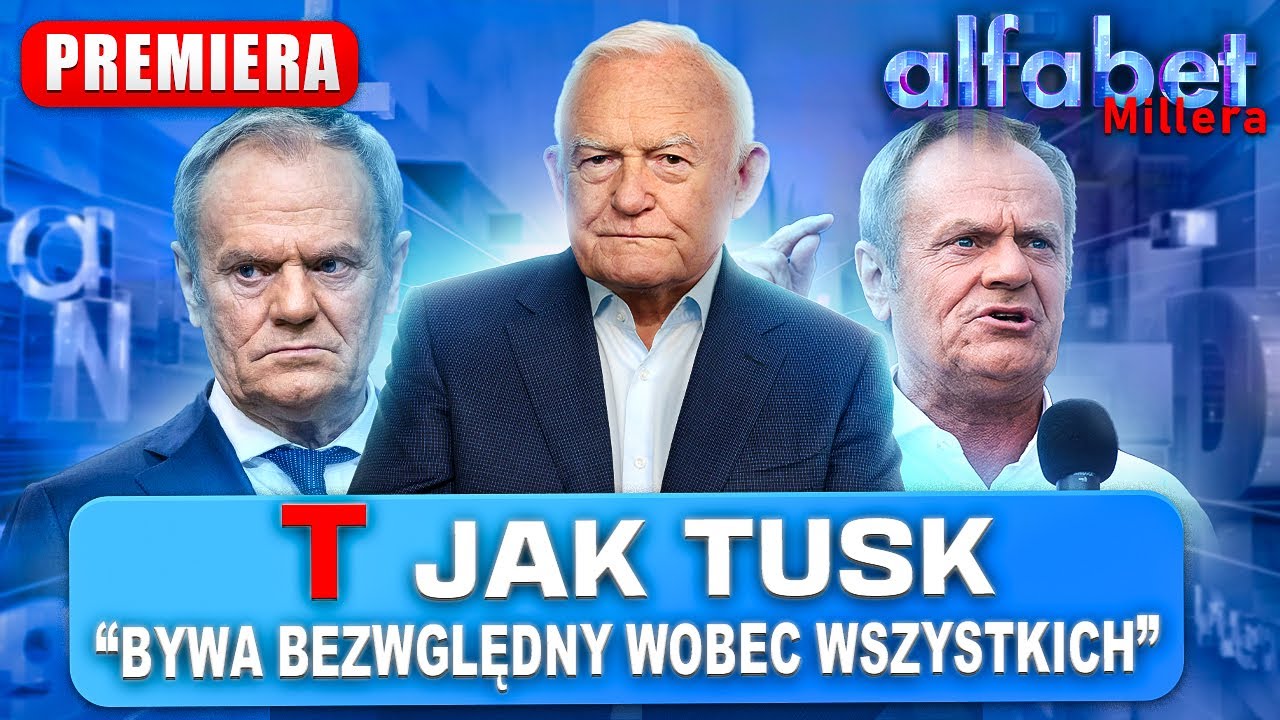 TUSK POTRAFI ROZPRAWIAĆ SIĘ Z PRZECIWNIKAMI, TAKŻE Z WŁASNEGO OBOZU | ALFABET MILLERA