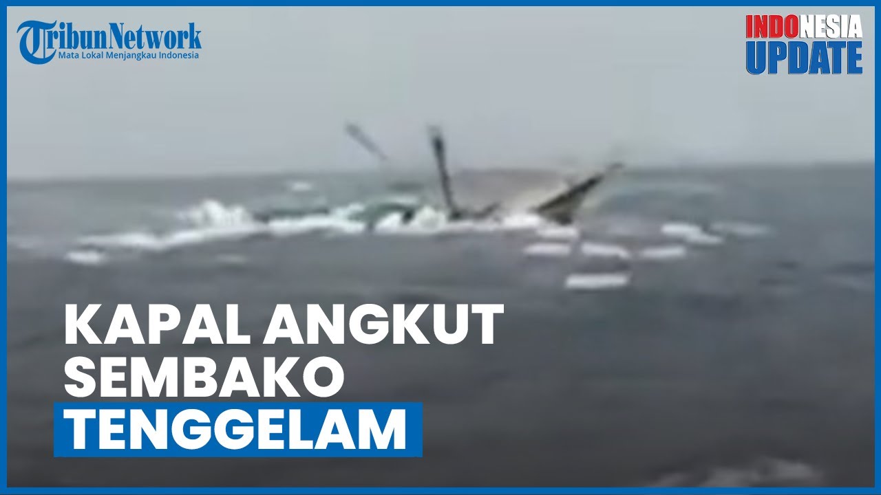 Detik detik KLM Satria Indonesia Tenggelam Terkena Ombak di Karimunjawa, Sembako Berserakan di Laut