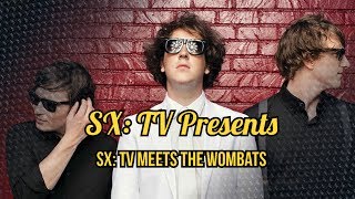 SXTV Meets the Wombats