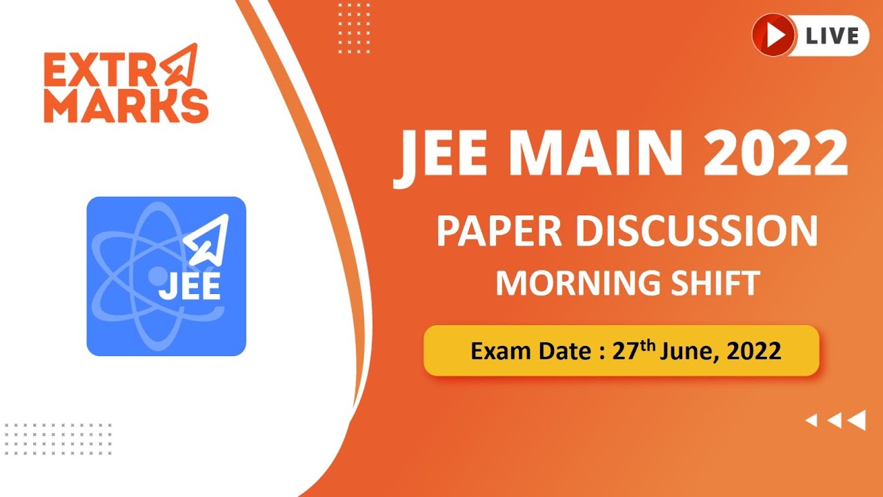 JEE Main 2022 Question Paper Analysis | 27th June Shift 1 | Extramarks JEE