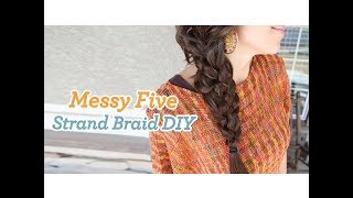 Messy Five {5} Strand Braid DIY | Cute Girls Hairstyles Messy Five {5} Strand Braid DIY | Cute Girls Hairstyles