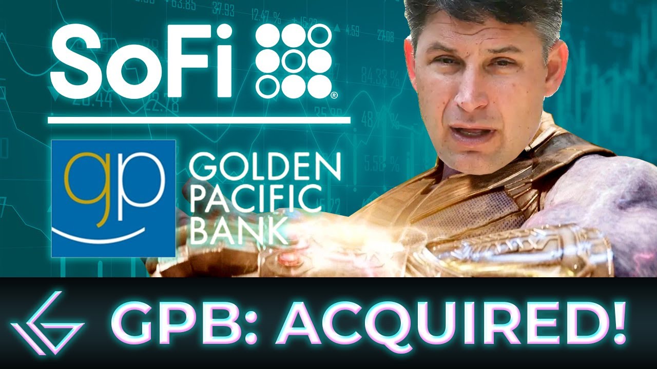 SOFI STOCK: Acquisition of Golden Pacific Bancorp COMPLETED! [What This Means For SoFi]