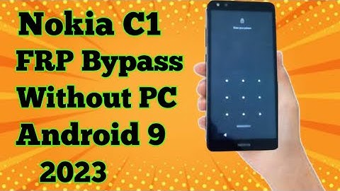Nokia C1 FRP / Bypass Google unlock Nokia TA-1165 frp Remove Google Lock  without PC New Method 2023