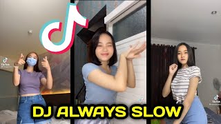 TIK TOK DJ ALWAYS SLOW - TIKTOK VIRAL - TIKTOK TERBARU2021