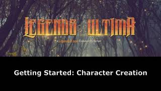 Legends of Ultima: Getting Started 1 - Character Creation