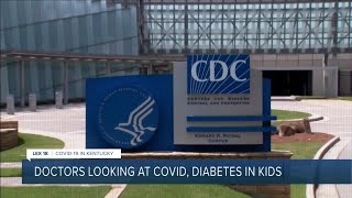 Doctors looking at COVID, diabetes in kids