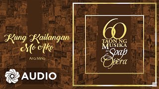 Ara Mina - Kung Kailangan Mo Ako (Audio) 🎵 | 60 Taon Ng Musika At Soap Opera