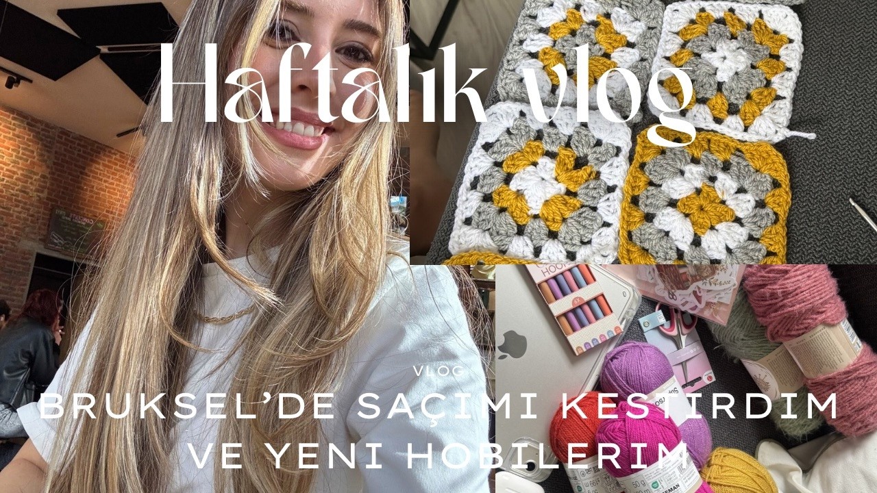 Haftalık Vlog|Beçikada Saç Kesimi 💇‍♀️ Yeni Hobi Edindim 🧶Ramazan Hazırlığı 🍽️