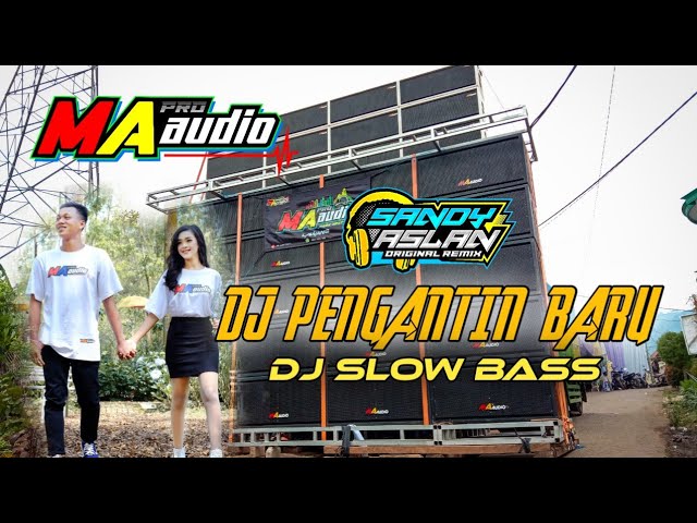 DJ PENGANTIN BARU || MA AUDIO LAWANG BY SANDY ASLAN #maaudiolawang  #djfullbass class=