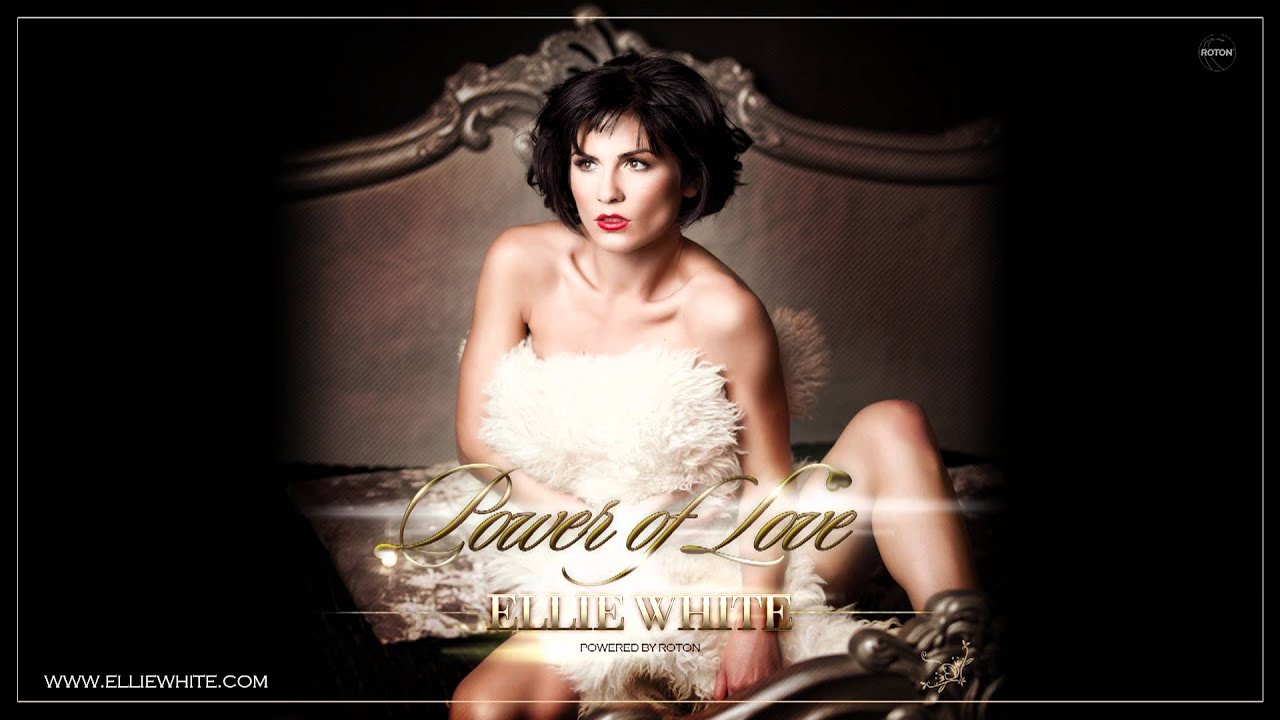 Ellie White - Power of Love (official radio edit) rotondes