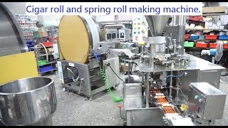 Cigar roll and spring roll making machine