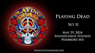 Playing Dead - 05-29-2024 - Soundcheck Studios - Set II (electric)