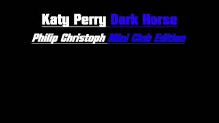 Katy Perry - Dark Horse (Mini Club Edition By Philip Christoph) Resimi