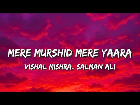 Mere Murshid Mere Yaara Lyrics – Vishal Mishra & Salman Ali