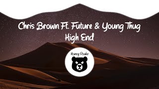 Chris Brown - High End ft. Future, Young Thug