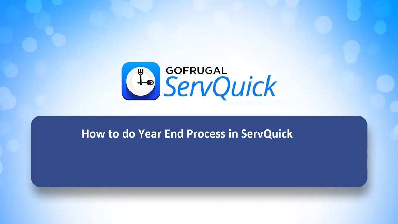 How to do Year end process in ServQuick Application