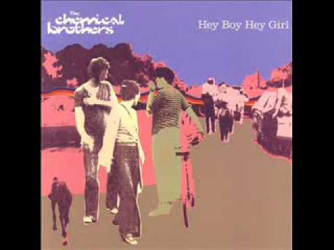 Chemical Brothers - Hey Boy Hey Girl (Tim Davison Remix) - YouTube