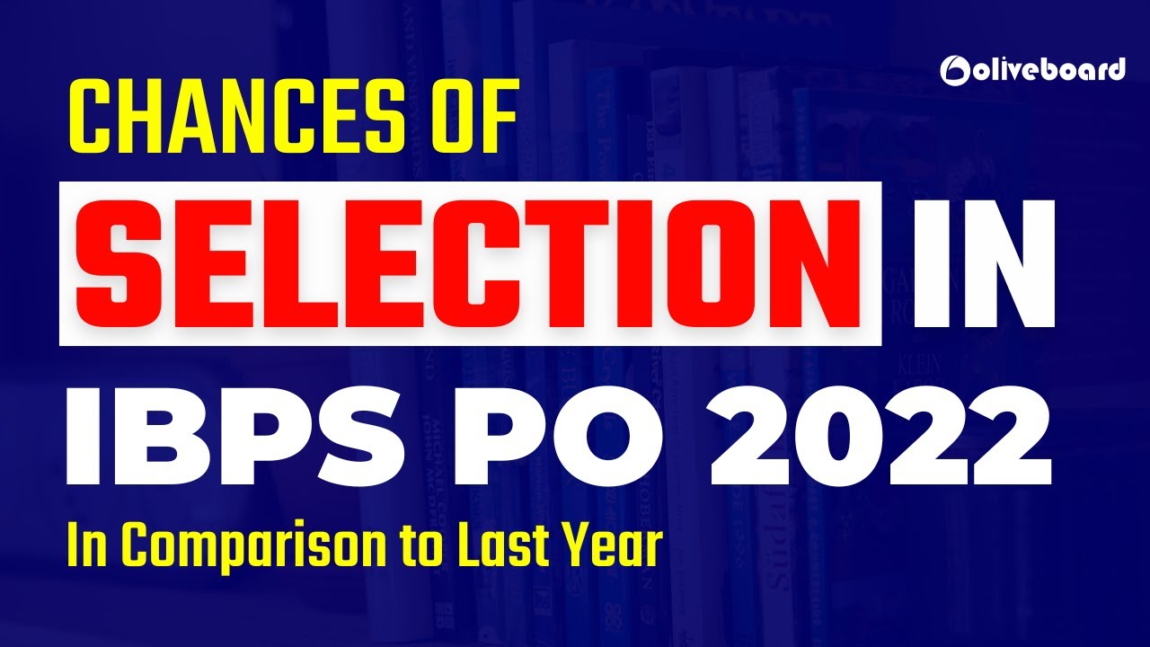Chances Of Selection In IBPS PO 2022 Total Application In IBPS PO chances-of-selection-in-ibps-po-2022-total-application-in-ibps-po
