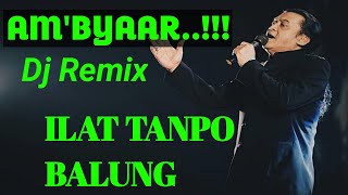 DJ DIDI KEMPOT  || ILAT TANPO BALUNG 2021