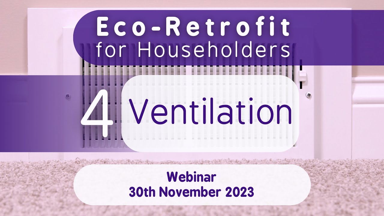 Eco-retrofit Webinar - #ventilation - YouTube