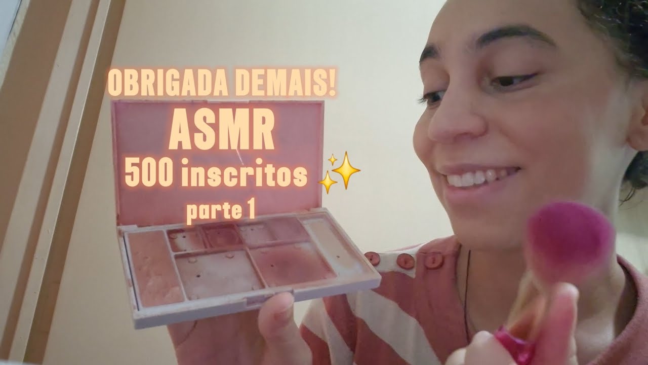 ASMR 500 inscritos! 🥹✨️🤍 conversando e fazendo maquiagem! Agradecimentos! #asmrbr #vozsuave 