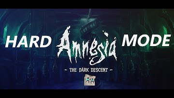 Amnesia (PC) - Hard Mode Playthrough