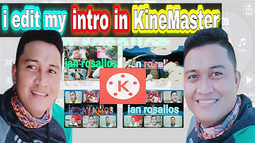 HOW TO EDIT INTRO FOR VLOGGING BY USING THIS APPS l KINEMASTER FOR EDITING I ian rosallos