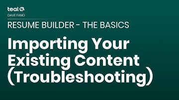 Importing Your Existing Content - Troubleshooting - Resume Builder - The Basics