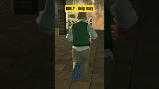 Bully Scholarship Edition - Help Gary