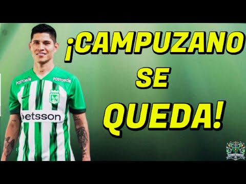 ¡Campuzano se QUEDA le dijo NO a Boca! Rechazó Millones por Amor el Verde!💥