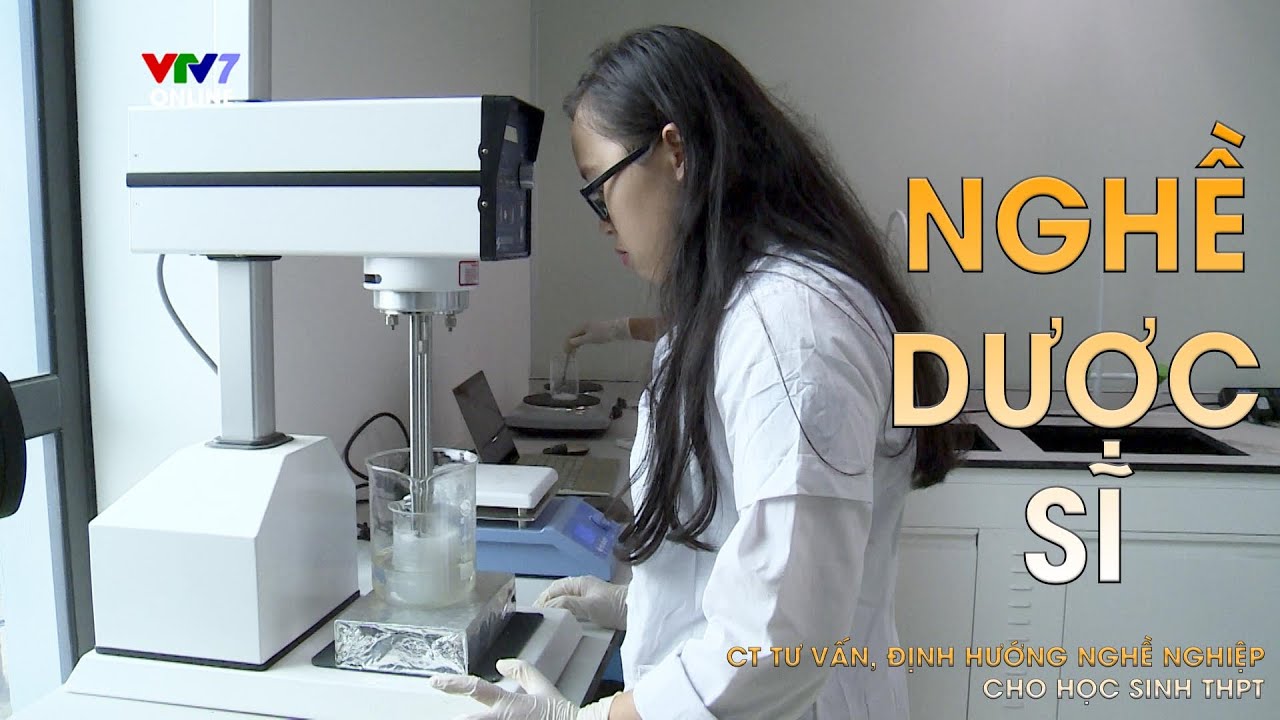 Chọn nghề phù hợp | Đam mê khoa học - Nghề Dược sĩ | Gõ cửa nghề nghiệp Số 11