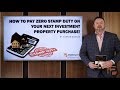 HOW TO PAY ZERO STAMP DUTY ON YOUR NEXT INVESTMENT PROPERTY PURCHASE! – By Konrad Bobilak