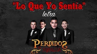 Video thumbnail of "Lo Que Yo Sentía | Los Perdidos de Sinaloa "Letra""